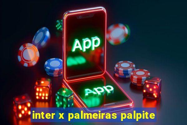 inter x palmeiras palpite